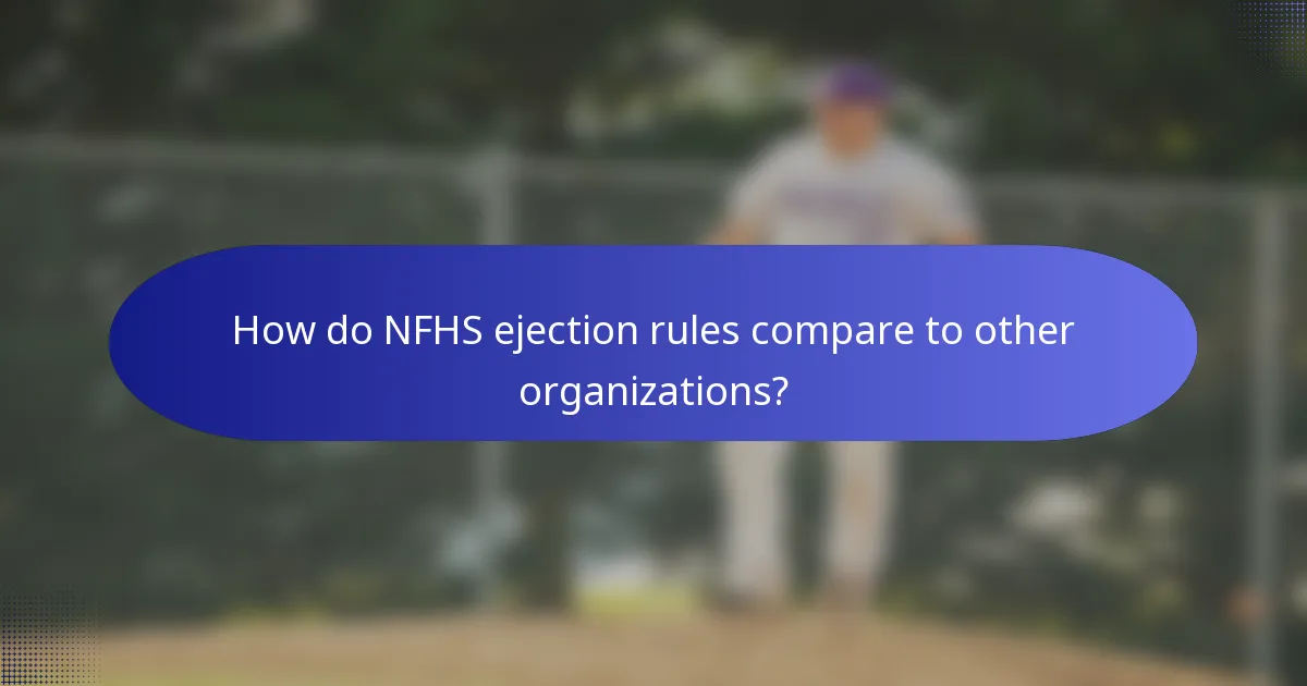 How do NFHS ejection rules compare to other organizations?