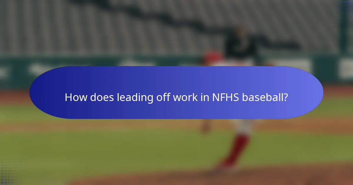 How does leading off work in NFHS baseball?