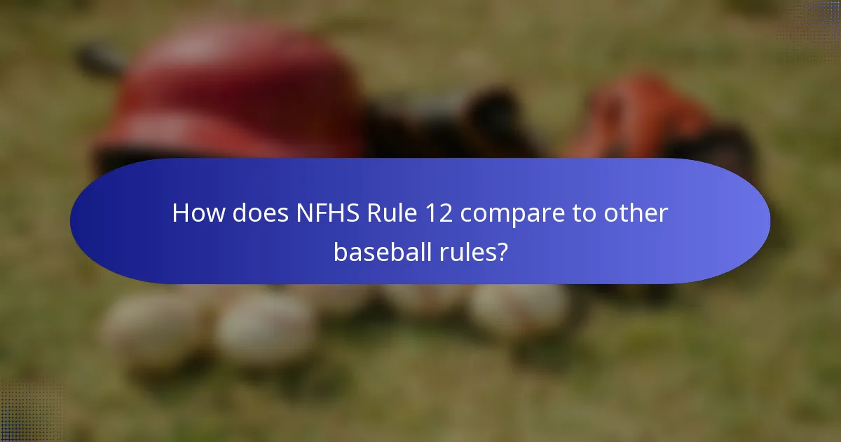 How does NFHS Rule 12 compare to other baseball rules?