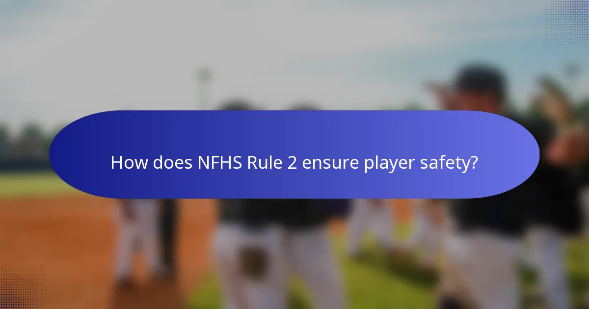 How does NFHS Rule 2 ensure player safety?