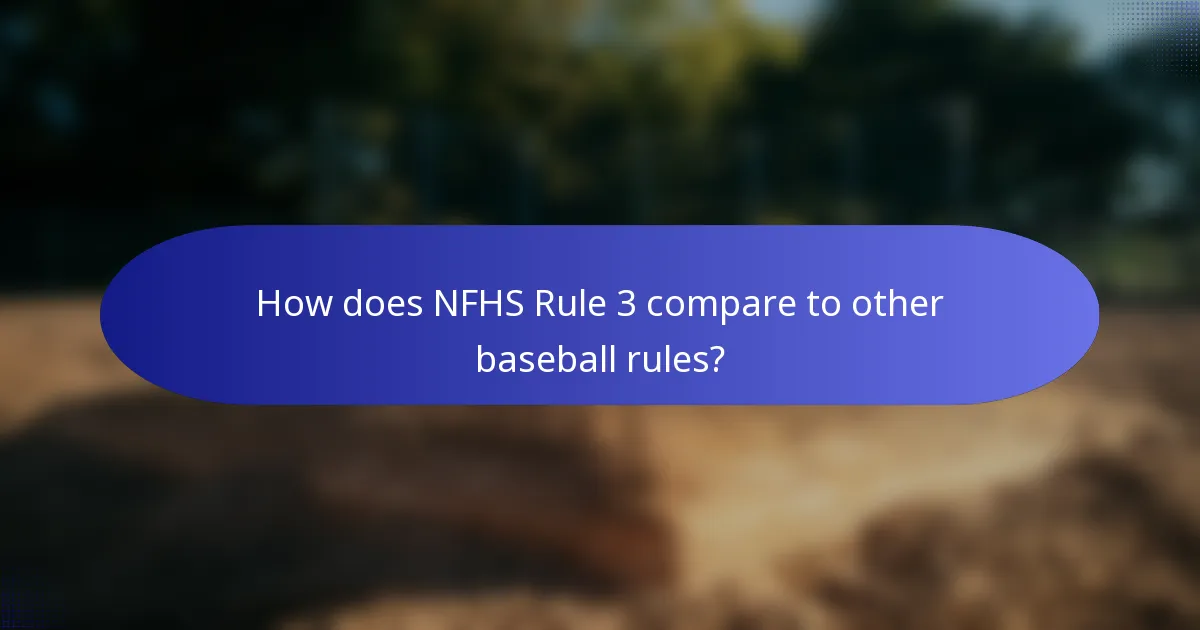 How does NFHS Rule 3 compare to other baseball rules?