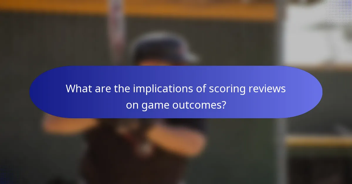 What are the implications of scoring reviews on game outcomes?
