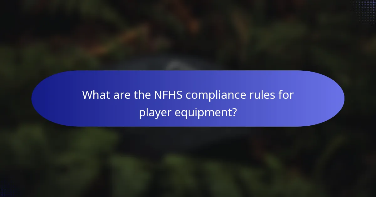 What are the NFHS compliance rules for player equipment?