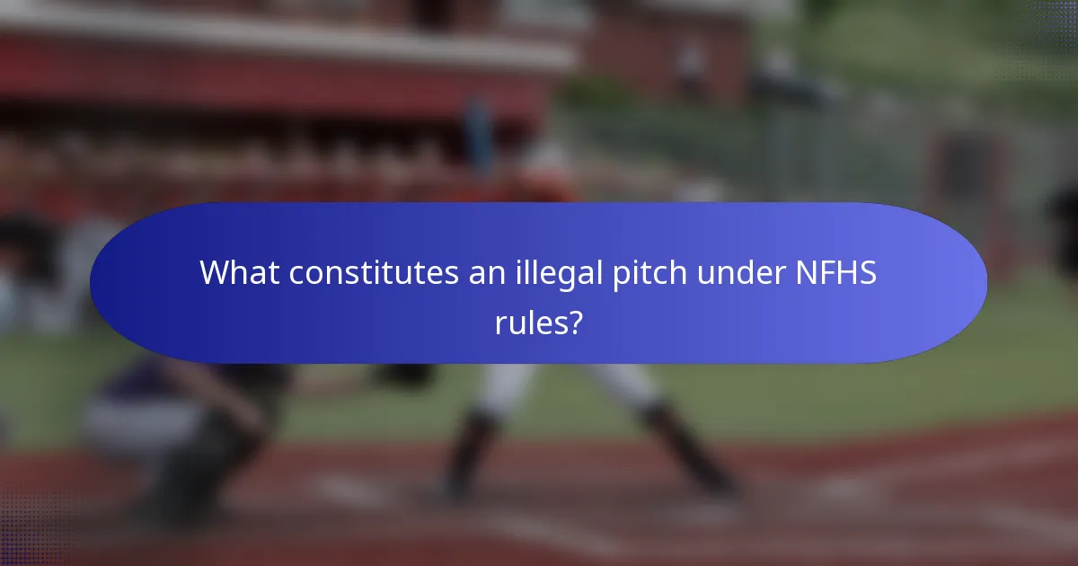 What constitutes an illegal pitch under NFHS rules?
