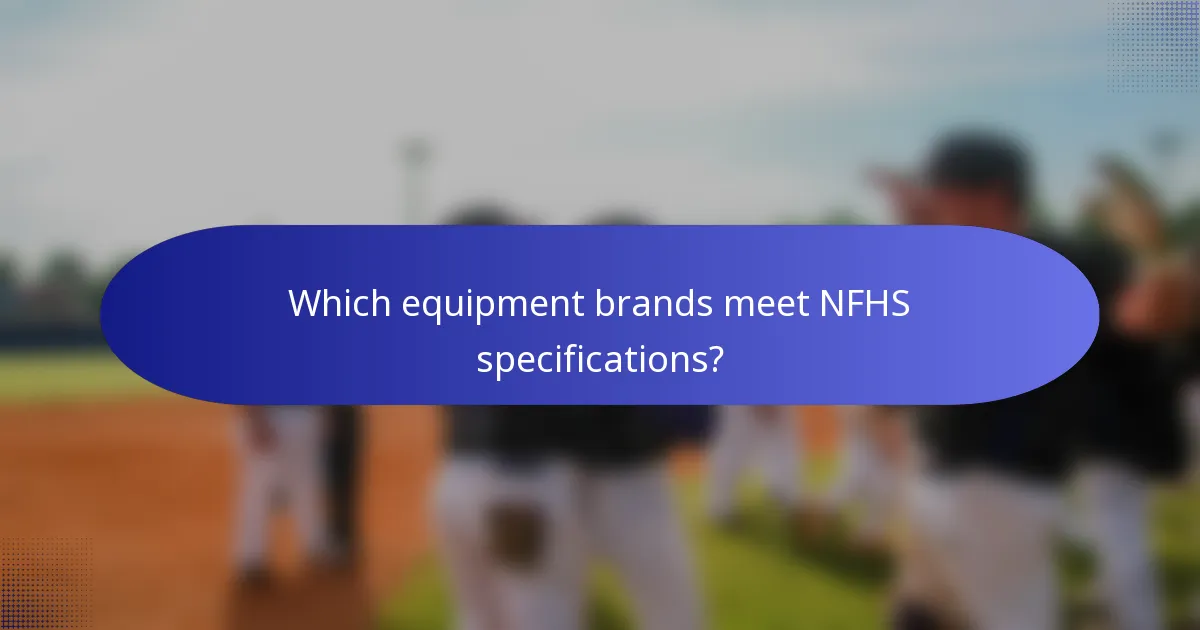 Which equipment brands meet NFHS specifications?