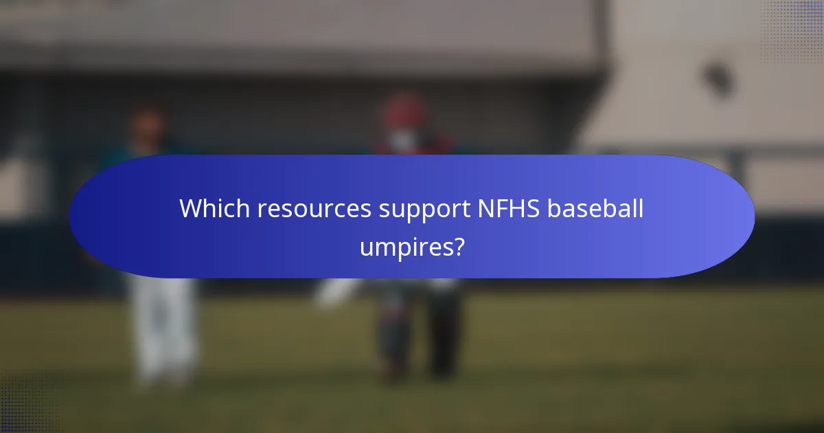 Which resources support NFHS baseball umpires?